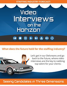 Staffing Industry Forecast: Video Inteviews on the Horizon